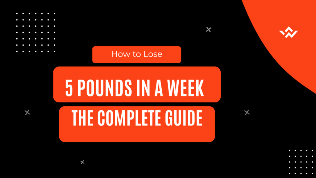 How to Lose 5 Pounds in a Week: The Complete Guide