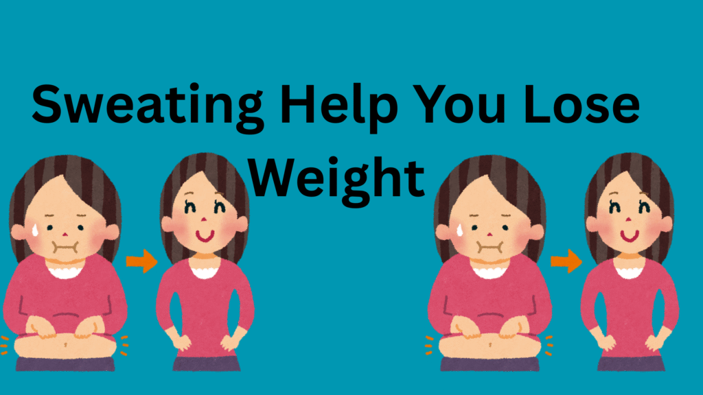 Sweating Help You Lose Weight