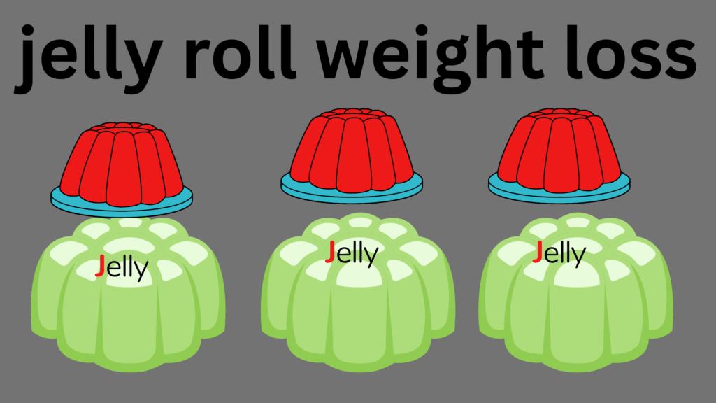jelly roll weight loss