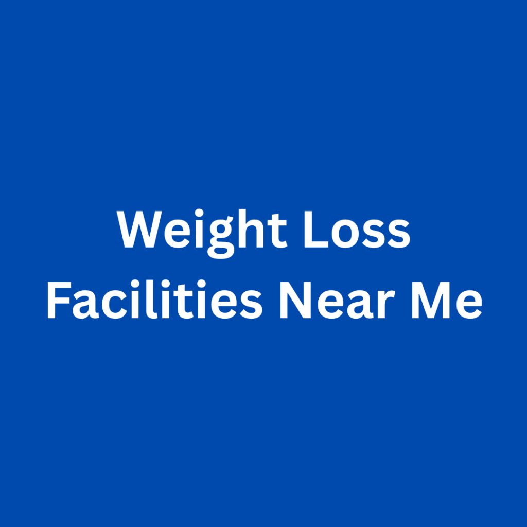 Weight Loss Facilities Near Me